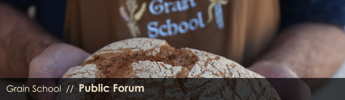 Grain School Public Forum